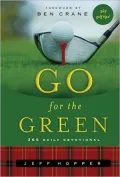 Go for the Green: Spiritual Lessons for Life from the Game of Golf