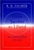 From Jacobin to Liberal: Marc-Antoine Jullien, 1775-1848