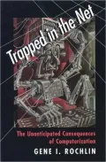 Trapped in the Net: The Unanticipated Consequences of Computerization