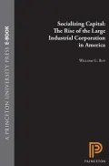 Socializing Capital: The Rise of the Large Industrial Corporation in America