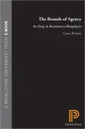 The Bounds of Agency: An Essay in Revisionary Metaphysics