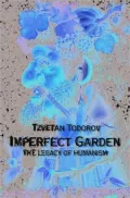 Imperfect Garden: The Legacy of Humanism