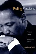 Ruling Passions: Political Offices and Democratic Ethics
