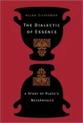 The Dialectic of Essence: A Study of Plato's Metaphysics