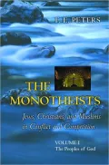 The Monotheists: Jews, Christians, and Muslims in Conflict and Competition, Volume I: The Peoples of God