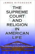 The Supreme Court and Religion in American Life, Vol. 1: The Odyssey of the Religion Clauses