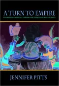 A Turn to Empire: The Rise of Imperial Liberalism in Britain and France