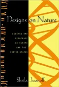 Designs on Nature: Science and Democracy in Europe and the United States