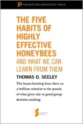 The Five Habits of Highly Effective Honeybees (and What We Can Learn from Them): From