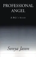 Professional Angel : A. P. O.'s Story