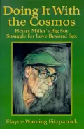 Doing It with the Cosmos: Henry Miller's Big Sur Struggle for Love Beyond Sex