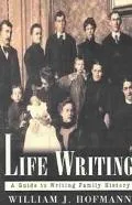 Life Writing A Guide to Writing Family History