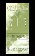 Creatures of Air : Poems 1976-2001