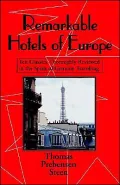 Remarkable Hotels of Europe: Ten Classics Thoroughly Reviewed in the Spirit of Genuine Travelling