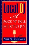 Local DJ: A Rock 'n Roll History