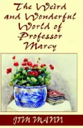 The Weird and Wonderful World of Professor Marcy