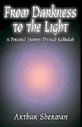 From Darkness to the Light: A Personal Journey Through Kabbalah