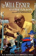 The Will Eisner Companion : The Pioneering Spirit of the Father of the Graphic Novel