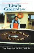 All Fishermen Are Liars: True Tales From The Dry Dock Bar