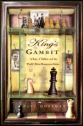 King's Gambit: A Son, a Father, and the World's Most Dangerous Game