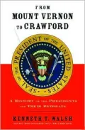 From Mount Vernon to Crawford: A History of the Presidents and Their Retreats