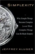 Simplexity: Why Simple Things Become Complex (And How Complex Things Can Be Made Simple)