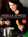 Nigella Express: Good Food Fast