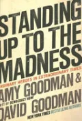 Book cover of Standing up to the Madness: Ordinary Heroes in Extraordinary Times