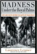 Madness Under the Royal Palms: Love and Death Behind the Gates of Palm Beach