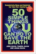 50 Simple Things You Can Do to Save the Earth: Completely New and Updated for the 21st Century