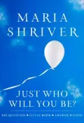Just Who Will You Be?: Big Question - Little Book - Answer Within