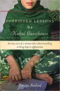 Forbidden Lessons in a Kabul Guesthouse Forbidden Lessons in a Kabul Guesthouse: The True Story of a Woman Who Risked Everything to Bring Hopthe True