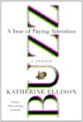 Buzz: A Year of Paying Attention