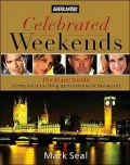Celebrated Weekends: The Stars' Guide to the Most Exciting Destinations in the World