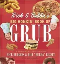 Rick and Bubba's Big Honkin' Book of Grub