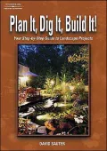 Plan It, Dig It, Build It: Your Step-by-Step Guide to Landscape Projects