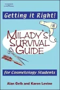 Getting it Right!: Milady's Survival Guide for Cosmetology Students