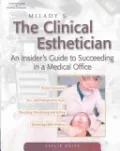 Book cover of Milady's The Clinical Esthetician: An Insiders Guide to Succeeding in a Medical Office
