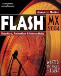 Flash MX 2004: Graphics, Animation & Interactivity