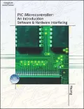 PIC Microcontroller: An Introduction to Software & Hardware Interfacing