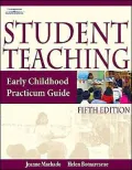 Student Teaching : Early Childhood Practicum Guide