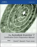 The Autodesk Inventor 7 Certification Exam Preparation Manual