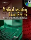 Delmar's Medical Assisting Exam Review: Preparation for the CMA, RMA, and CMAS Exams (Medical Assisting Exam Review: Preparation for the CMA, Rma, & Cmas)
