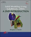 Solid Modeling Using Solidworks 2004, a DVD Solution