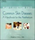Milady's Aesthetician Series: Common Skin Diseases: A Handbook for the Aesthetician
