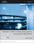 AutoCAD LT 2004 : A Problem Solving Approach with AutoCAD 2005 Update