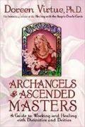 Archangels and Ascended Masters: A Guide to Working and Healing with Divinities and Deities