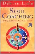 Soul Coaching: 28 Days to Discover Your Authentic Self