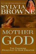 Mother God: The Feminine Principle to Our Creator