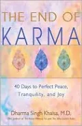 End of Karma: 40 Days to Perfect Peace, Tranquility, and Bliss